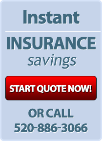 Instant Insurance Savings - Start Quote Now! Or call 520-886-3066